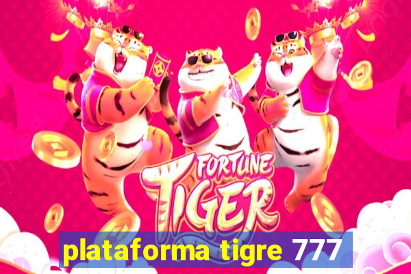 plataforma tigre 777